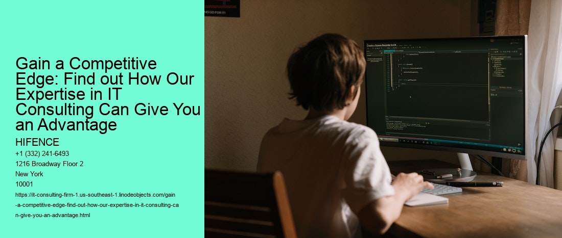 Gain a Competitive Edge: Find out How Our Expertise in IT Consulting Can Give You an Advantage 