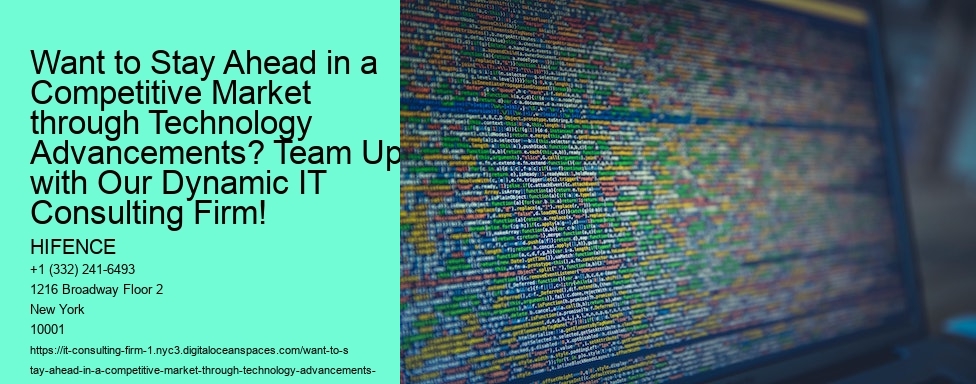 Want to Stay Ahead in a Competitive Market through Technology Advancements? Team Up with Our Dynamic IT Consulting Firm!